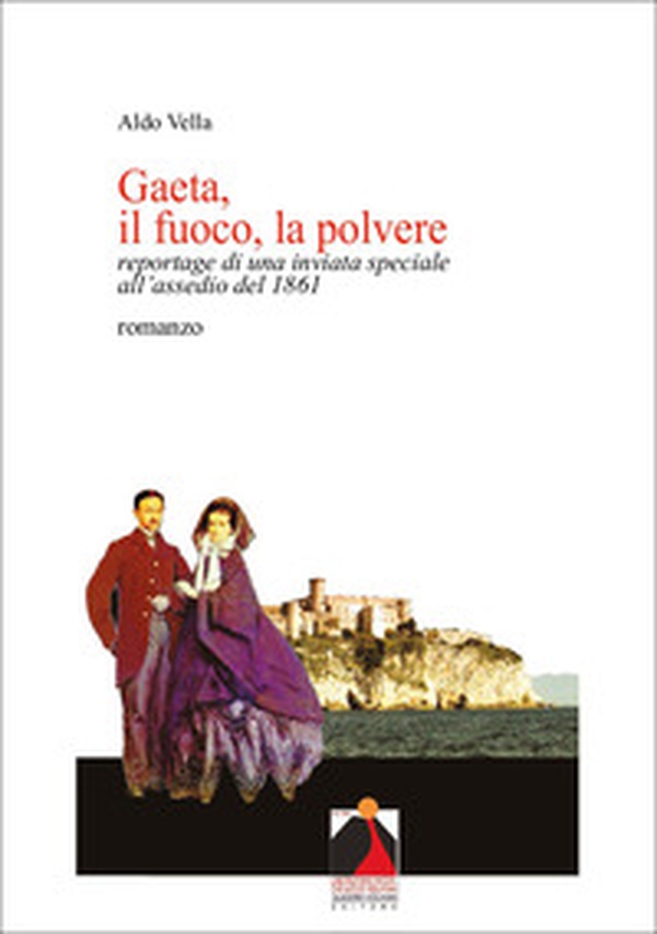 Gaeta, il fuoco, la polvere - Librerie.coop