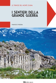 Le trincee del Monte Zugna - Librerie.coop