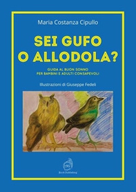 Sei gufo o allodola? Guida al buon sonno per bambini e adulti consapevoli - Librerie.coop