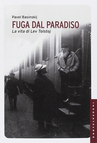 Fuga dal paradiso. La vita di Lev Tolstoj - Librerie.coop Fuga dal paradiso. La vita di Lev Tolstoj - Librerie.coop