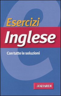 Esercizi inglese. Con tutte le soluzioni - Librerie.coop