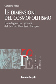 Le dimensioni del cosmopolitismo. Un'indagine tra i giovani del Servizio Volontario Europeo - Librerie.coop Le dimensioni del cosmopolitismo. Un'indagine tra i giovani del Servizio Volontario Europeo - Librerie.coop