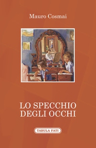 Lo specchio degli occhi - Librerie.coop Lo specchio degli occhi - Librerie.coop