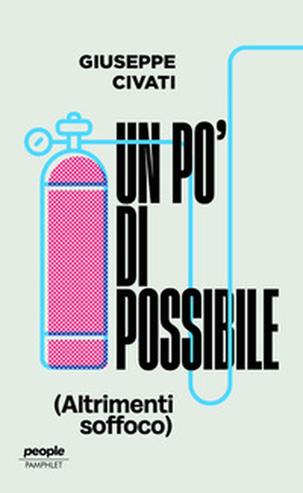 Un po' di possibile (altrimenti soffoco) - Librerie.coop Un po' di possibile (altrimenti soffoco) - Librerie.coop