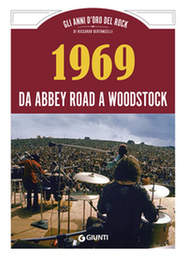 1969 da Abbey Road a Woodstock - Librerie.coop 1969 da Abbey Road a Woodstock - Librerie.coop