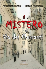 Il mistero di via dei Mercanti - Librerie.coop Il mistero di via dei Mercanti - Librerie.coop