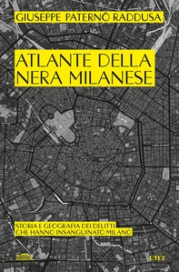 Atlante della nera milanese - Librerie.coop
