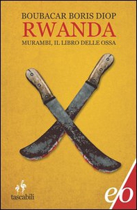 Rwanda. Murambi, il libro delle ossa - Librerie.coop