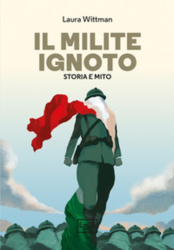 Il Milite ignoto. Storia e mito - Librerie.coop Il Milite ignoto. Storia e mito - Librerie.coop