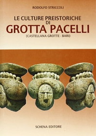 Le culture preistoriche di grotta Pacelli (Castellana Grotte, Bari) - Librerie.coop