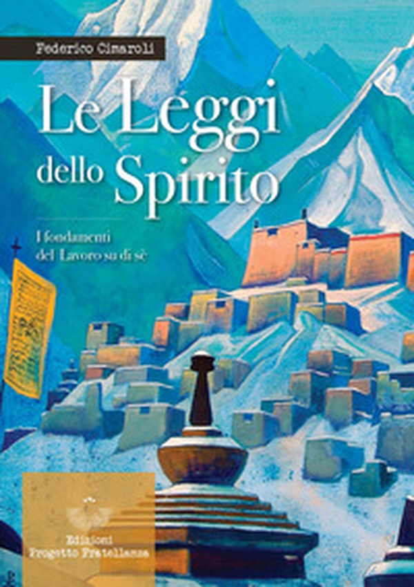 Le leggi dello spirito. I fondamenti del lavoro su di sé - Librerie.coop