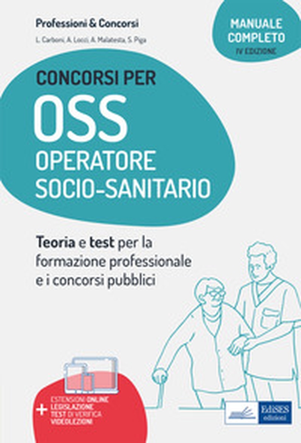 Manuale concorsi per OSS. Operatore socio-sanitario. Teoria e test per concorsi e corsi professionali - Librerie.coop Manuale concorsi per OSS. Operatore socio-sanitario. Teoria e test per concorsi e corsi professionali - Librerie.coop