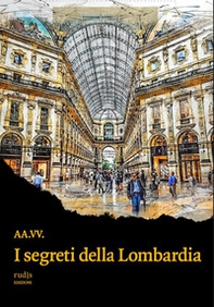 I segreti della Lombardia - Librerie.coop