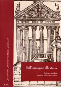 Dall'immagine alla storia. Studi per ricordare Stefania Adamo Muscettola - Librerie.coop