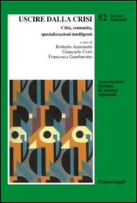 Uscire dalla crisi. Città, comunità, specializzazioni intelligenti - Librerie.coop