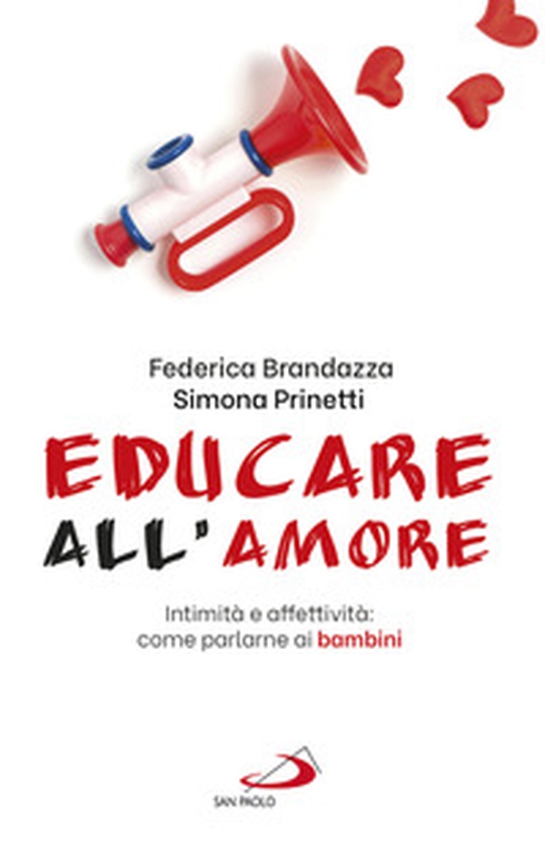 Educare all'amore. Intimità e affettività: come parlarne ai bambini - Librerie.coop Educare all'amore. Intimità e affettività: come parlarne ai bambini - Librerie.coop