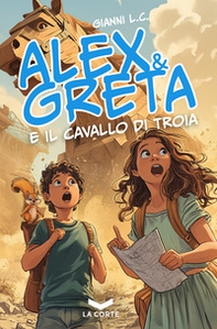 Alex e Greta e il cavallo di Troia - Librerie.coop Alex e Greta e il cavallo di Troia - Librerie.coop