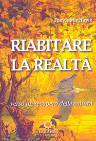 Riabitare la realtà. Verso un recupero della cultura - Librerie.coop