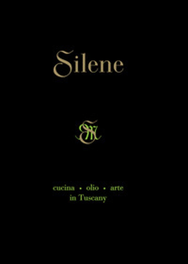 Silene. Cucina, olio, arte in Tuscany. Ediz. inglese - Librerie.coop Silene. Cucina, olio, arte in Tuscany. Ediz. inglese - Librerie.coop