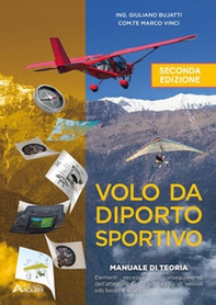 Volo da diporto sportivo. Manuale di teoria. Elementi necessari al conseguimento dell'attestato per il pilotaggio di velivoli vds basici ed avanzati - Librerie.coop