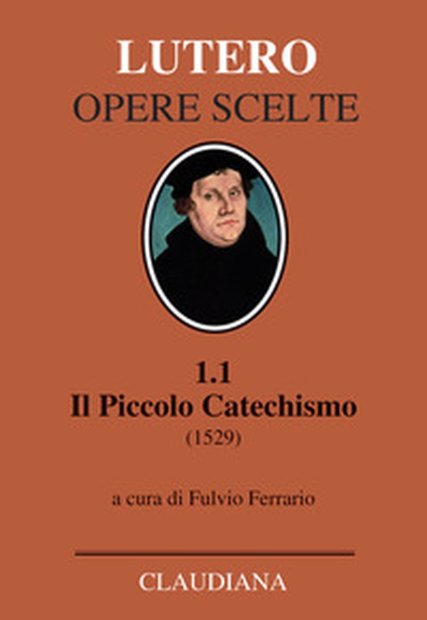 Il piccolo catechismo (1529). Testo tedesco a fronte - Librerie.coop Il piccolo catechismo (1529). Testo tedesco a fronte - Librerie.coop
