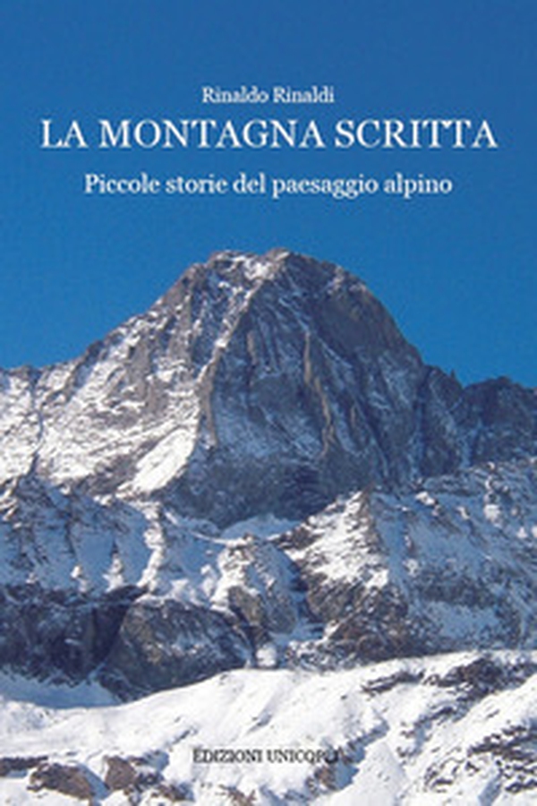 La montagna scritta. Piccole storie del paesaggio alpino - Librerie.coop La montagna scritta. Piccole storie del paesaggio alpino - Librerie.coop