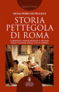 Storia pettegola di Roma. Curiosità, indiscrezioni e dicerie nelle vicende della Città Eterna - Librerie.coop Storia pettegola di Roma. Curiosità, indiscrezioni e dicerie nelle vicende della Città Eterna - Librerie.coop