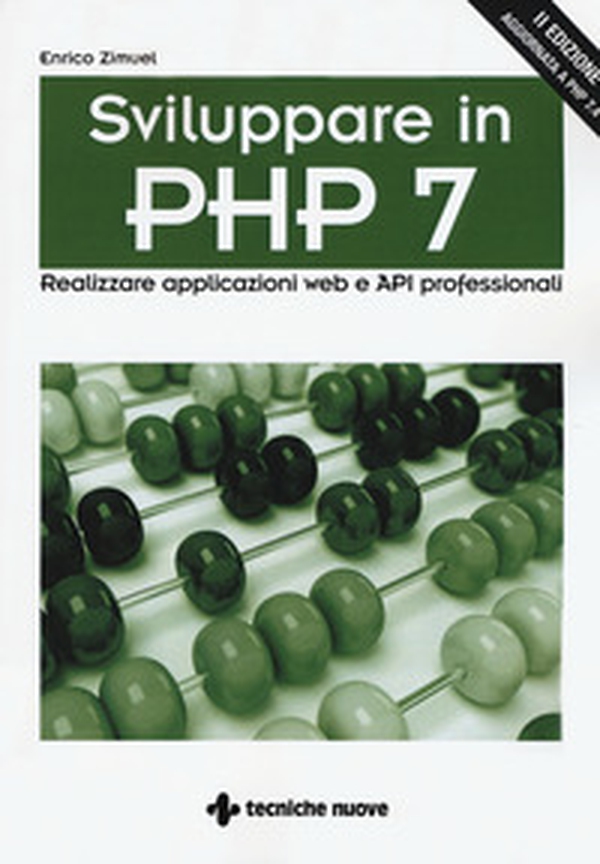 Sviluppare in PHP 7. Realizzare applicazioni Web e API professionali - Librerie.coop Sviluppare in PHP 7. Realizzare applicazioni Web e API professionali - Librerie.coop