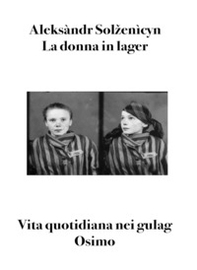 La donna in lager. Vita quotidiana nei gulag - Librerie.coop La donna in lager. Vita quotidiana nei gulag - Librerie.coop