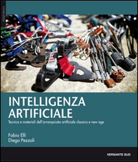 Intelligenza artificiale. Tecnica, materiali e storie dell'arrampicata artificiale classica e new age - Librerie.coop