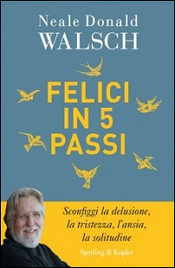 Felici in 5 passi - Librerie.coop Felici in 5 passi - Librerie.coop