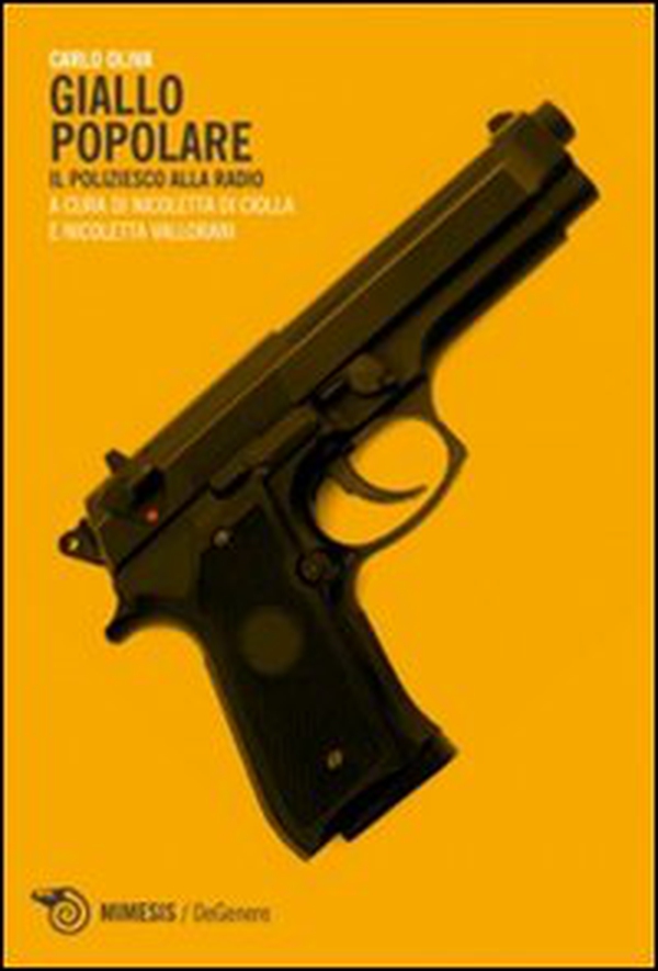 Giallo popolare. Il poliziesco alla radio - Librerie.coop Giallo popolare. Il poliziesco alla radio - Librerie.coop