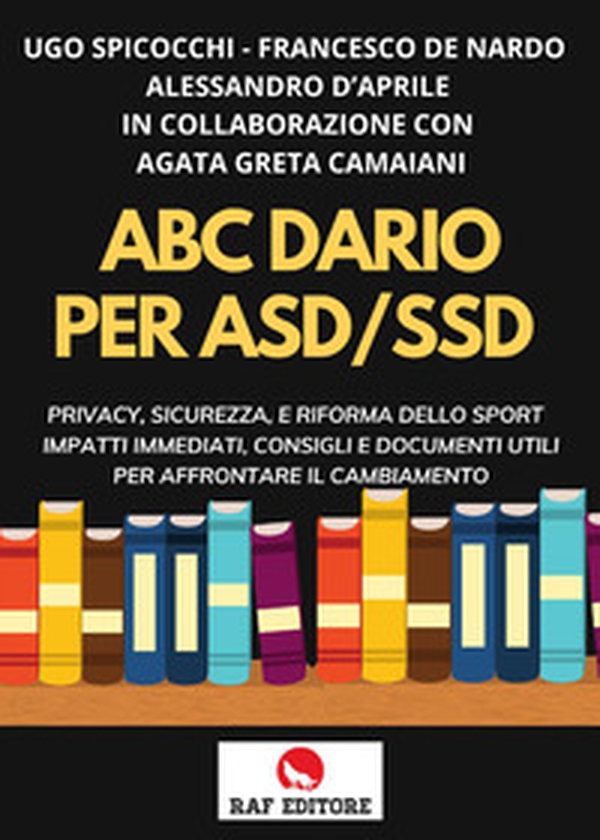ABC. Diario per ASD-SSD. Privacy, sicurezza, e riforma dello sport impatti immediati, consigli e documenti utili per affrontare il cambiamento - Librerie.coop ABC. Diario per ASD-SSD. Privacy, sicurezza, e riforma dello sport impatti immediati, consigli e documenti utili per affrontare il cambiamento - Librerie.coop