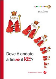 Dove è andato a finire il Re - Librerie.coop