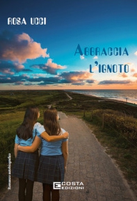 Abbraccia l'ignoto - Librerie.coop