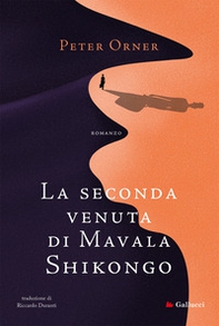La seconda venuta di Mavala Shikongo - Librerie.coop