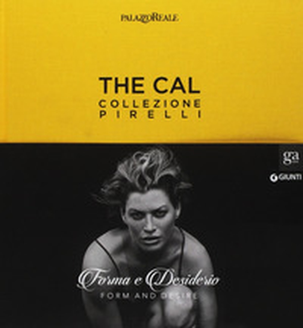 The Cal. Collezione Pirelli. Forma e desiderio. Form and desire. Ediz.italiana - Librerie.coop The Cal. Collezione Pirelli. Forma e desiderio. Form and desire. Ediz.italiana - Librerie.coop