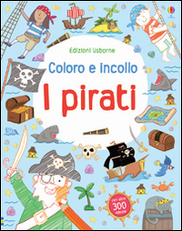 I pirati. Coloro e incollo. Con adesivi - Librerie.coop I pirati. Coloro e incollo. Con adesivi - Librerie.coop