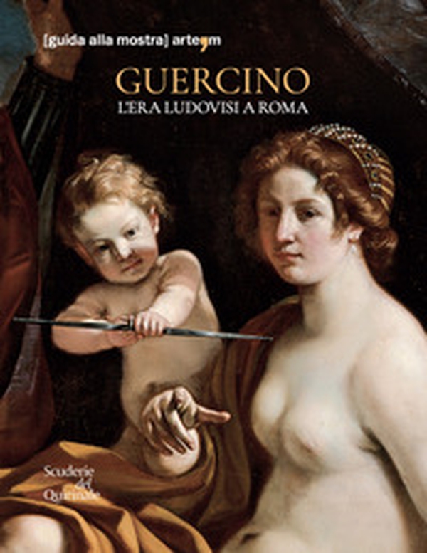 Guercino. L'era Ludovisi a Roma (guida alla mostra) - Librerie.coop Guercino. L'era Ludovisi a Roma (guida alla mostra) - Librerie.coop