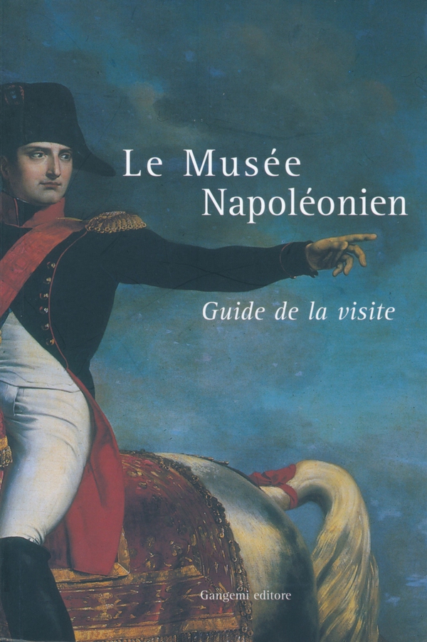 Le musee napoleonien - Librerie.coop Le musee napoleonien - Librerie.coop