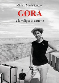Gora e la valigia di cartone - Librerie.coop
