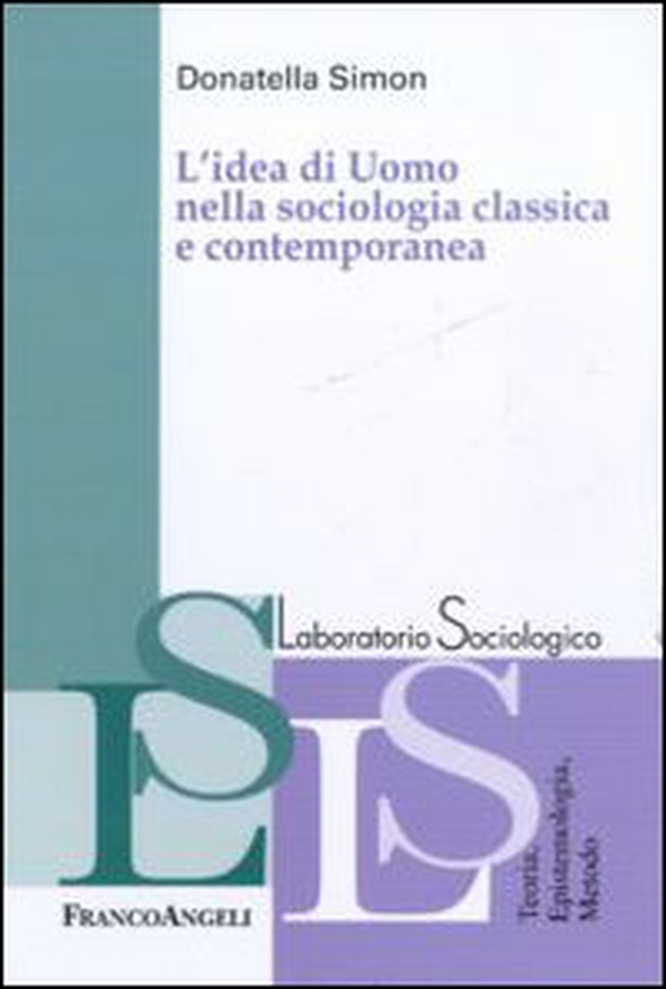 L'idea di uomo nella sociologia classica e contemporanea - Librerie.coop L'idea di uomo nella sociologia classica e contemporanea - Librerie.coop