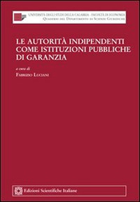 Le autorità indipendenti come istituzioni pubbliche di garanzia - Librerie.coop