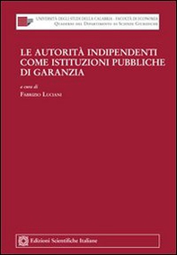 Le autorità indipendenti come istituzioni pubbliche di garanzia - Librerie.coop