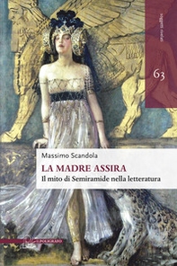 La madre assira. Il mito di Semiramide nella letteratura - Librerie.coop