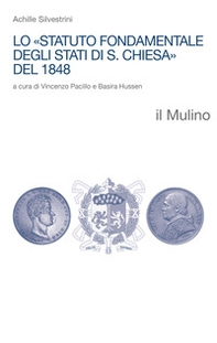 Lo «Statuto fondamentale degli Stati di S. Chiesa» del 1848 - Librerie.coop