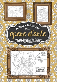 Agenda mandala delle opere d'arte. Colora giorno dopo giorno i dettagli dei capolavori più famosi - Librerie.coop