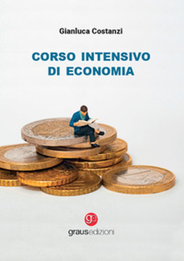 Corso intensivo di economia - Librerie.coop Corso intensivo di economia - Librerie.coop