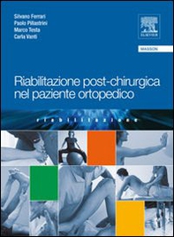 Riabilitazione post-chirurgica nel paziente ortopedico - Librerie.coop Riabilitazione post-chirurgica nel paziente ortopedico - Librerie.coop