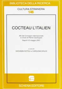 Cocteau l'italien. Atti del convegno internazionale in onore di Pierre Caizergues (Napoli, 4-5 maggio 2007) - Librerie.coop